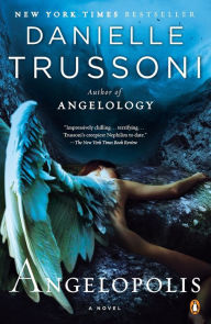Title: Angelopolis: A Novel, Author: Danielle Trussoni