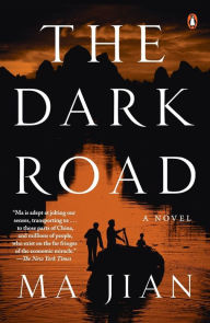 Title: The Dark Road: A Novel, Author: Ma Jian