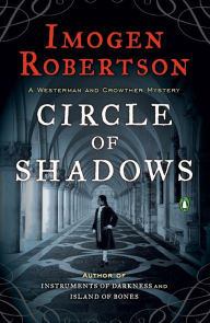 Title: Circle of Shadows (Crowther and Westerman Series #4), Author: Imogen Robertson