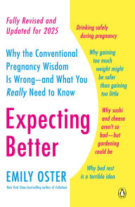 Mobi ebooks download Expecting Better: Why the Conventional Pregnancy Wisdom Is Wrong--and What You Really Need to Know in English CHM by Emily Oster