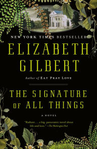 Title: The Signature of All Things, Author: Elizabeth Gilbert