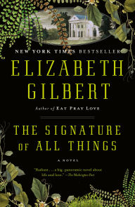 Title: The Signature of All Things, Author: Elizabeth Gilbert