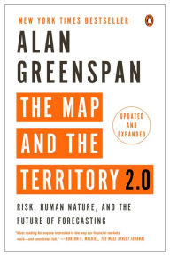 Title: The Map and the Territory 2.0: Risk, Human Nature, and the Future of Forecasting, Author: Alan Greenspan
