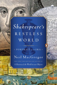 Title: Shakespeare's Restless World: Portrait of an Era, Author: Neil MacGregor