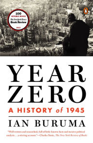 Title: Year Zero: A History of 1945, Author: Ian Buruma