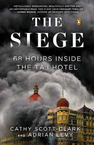 Title: The Siege: 68 Hours Inside the Taj Hotel, Author: Cathy Scott-Clark