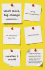 Small Move, Big Change: Using Microresolutions to Transform Your Life Permanently