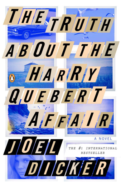 the Truth About Harry Quebert Affair: A Novel