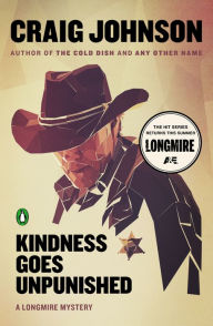 Title: Kindness Goes Unpunished (Walt Longmire Series #3), Author: Craig Johnson