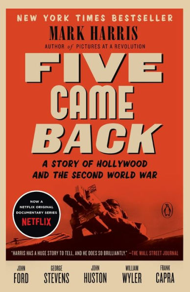 Five Came Back: A Story of Hollywood and the Second World War