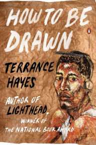 Title: How to Be Drawn, Author: Terrance Hayes