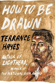 Title: How to Be Drawn, Author: Terrance Hayes