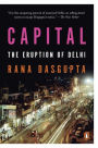 Capital: The Eruption of Delhi