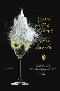 Title: Down the Shore: A Novel, Author: Stan Parish
