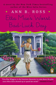 Title: Etta Mae's Worst Bad-Luck Day: A Novel, Author: Ann B. Ross