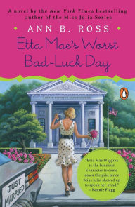 Title: Etta Mae's Worst Bad-Luck Day: A Novel, Author: Ann B. Ross