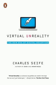 Title: Virtual Unreality: The New Era of Digital Deception, Author: Charles Seife