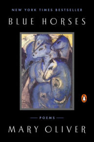 Title: Blue Horses, Author: Mary Oliver