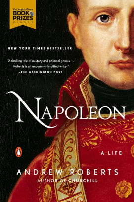 Napoleon A Life By Andrew Roberts Paperback Barnes Noble