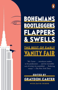 Title: Bohemians, Bootleggers, Flappers, and Swells: The Best of Early Vanity Fair, Author: Graydon Carter