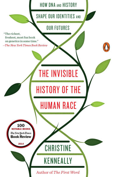 the Invisible History of Human Race: How DNA and Shape Our Identities Futures