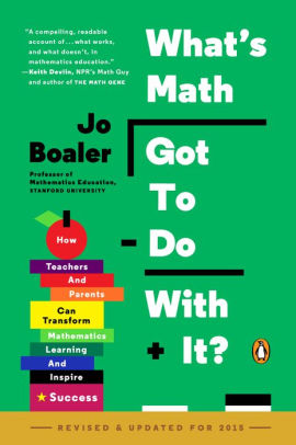 Whats Math Got To Do With It How Teachers And Parents Can Transform Mathematics Learning And Inspire Successpaperback - 