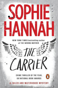 Title: The Carrier (Zailer & Waterhouse Series #8), Author: Sophie Hannah