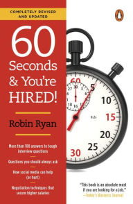 Title: 60 Seconds and You're Hired!: Revised Edition, Author: Robin Ryan