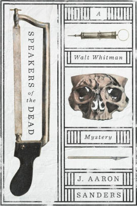 Speakers of the Dead: A Walt Whitman Mystery