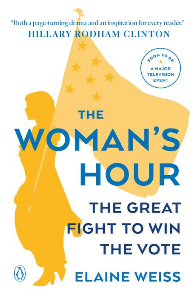 The Woman's Hour: The Great Fight to Win the Vote