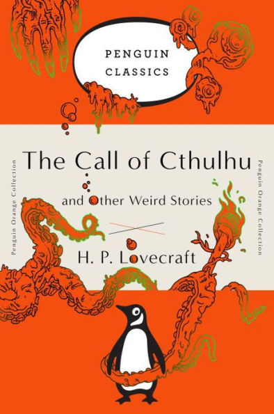 The Call of Cthulhu and Other Weird Stories: (Penguin Orange Collection)