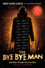 The Bye Bye Man: And Other Strange-but-True Tales