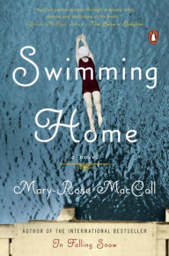 Title: Swimming Home: A Novel, Author: Mary-Rose MacColl
