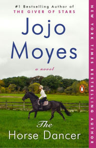 Title: The Horse Dancer, Author: Jojo Moyes