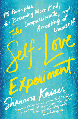 Mystery Shopper Experiment Finds >> The Self Love Experiment Fifteen Principles For Becoming More Kind Compassionate And Accepting Of Yourself Paperback Mystery Shopper Experiment Finds >> The Self Love Experiment Fifteen Principles For Becoming More Kind Compassionate And Accepting Of Yourself Paperback