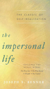 Title: The Impersonal Life: The Classic of Self-Realization, Author: Joseph S. Benner
