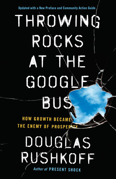 Throwing Rocks at the Google Bus: How Growth Became Enemy of Prosperity