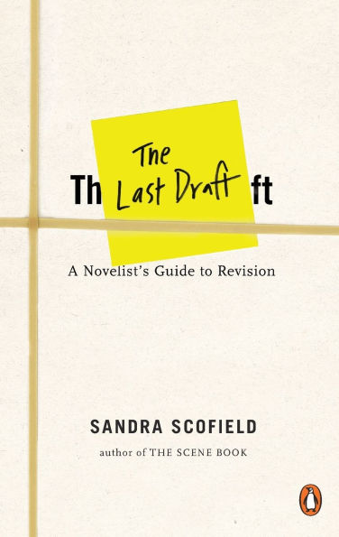 The Last Draft: A Novelist's Guide to Revision