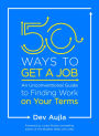 50 Ways to Get a Job: An Unconventional Guide to Finding Work on Your Terms