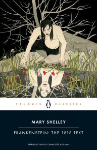 Title: Frankenstein: The 1818 Text, Author: Mary Shelley