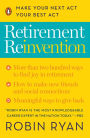 Retirement Reinvention: Make Your Next Act Your Best Act