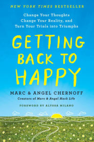 Online free download ebooks Getting Back to Happy: Change Your Thoughts, Change Your Reality, and Turn Your Trials into Triumphs RTF DJVU iBook