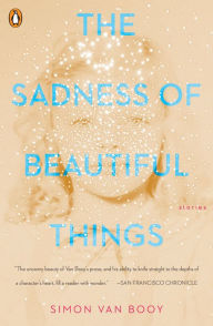 Books to download on mp3 The Sadness of Beautiful Things: Stories iBook 9780143133049 by Simon Van Booy (English Edition)