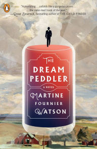 Title: The Dream Peddler: A Novel, Author: Martine Fournier Watson