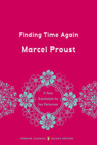 Ebook downloads for free pdf Finding Time Again: In Search of Lost Time, Volume 7 (Penguin Classics Deluxe Edition) (English literature) 9780143133711