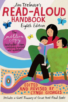 Jim Trelease S Read Aloud Handbook Eighth Edition By Jim Trelease Cyndi Giorgis Paperback Barnes Noble