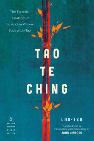 Title: Tao Te Ching: The Essential Translation of the Ancient Chinese Book of the Tao (Penguin Classics Deluxe Edition), Author: Lao Tzu