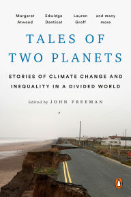 Google books and download Tales of Two Planets: Stories of Climate Change and Inequality in a Divided World PDB iBook 9780143133926 by John Freeman