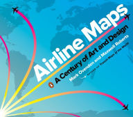 Title: Airline Maps: A Century of Art and Design, Author: Mark Ovenden