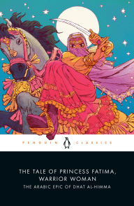 Free download for audio books The Tale of Princess Fatima, Warrior Woman: The Arabic Epic of Dhat al-Himma by  9780143134268 English version